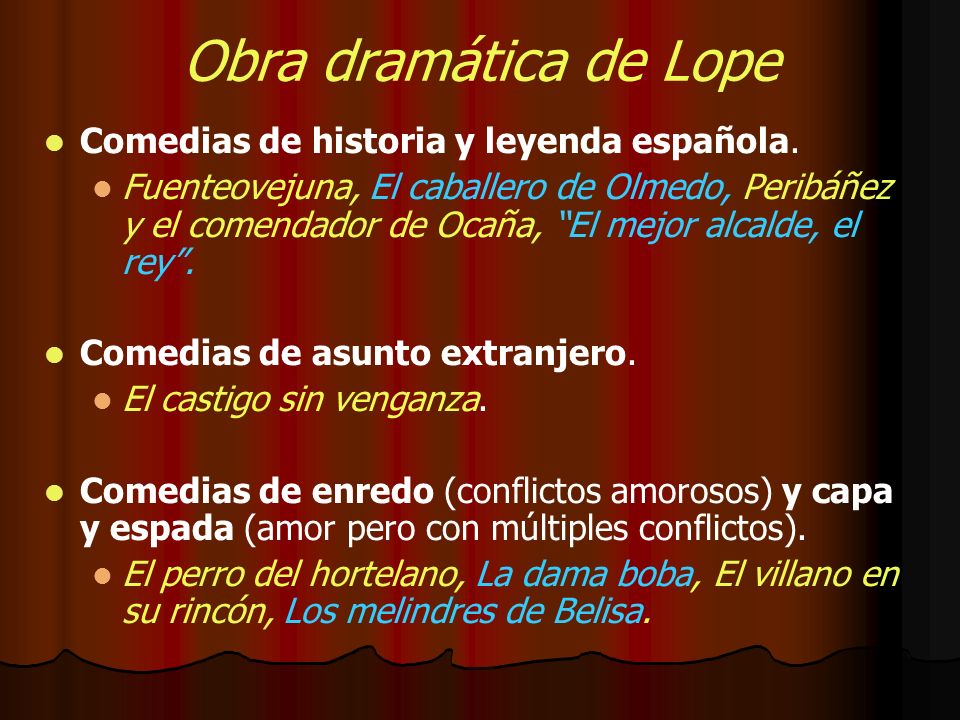 Obra dramática de Lope Comedias de historia y leyenda española.