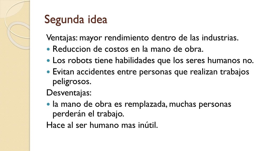 Segunda idea Ventajas: mayor rendimiento dentro de las industrias.