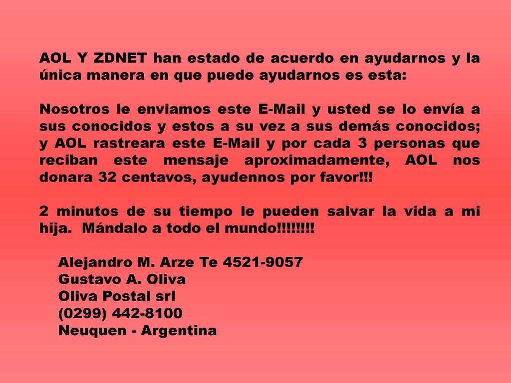 AOL Y ZDNET han estado de acuerdo en ayudarnos y la única manera en que puede ayudarnos es esta:
