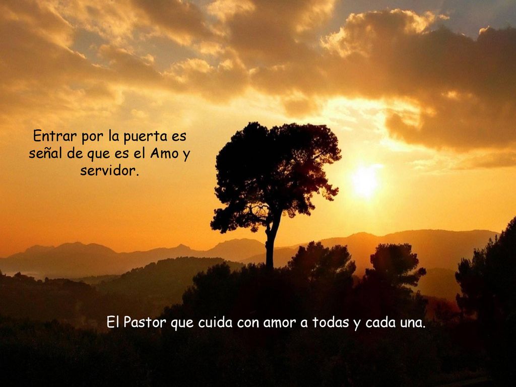 Entrar por la puerta es señal de que es el Amo y servidor.