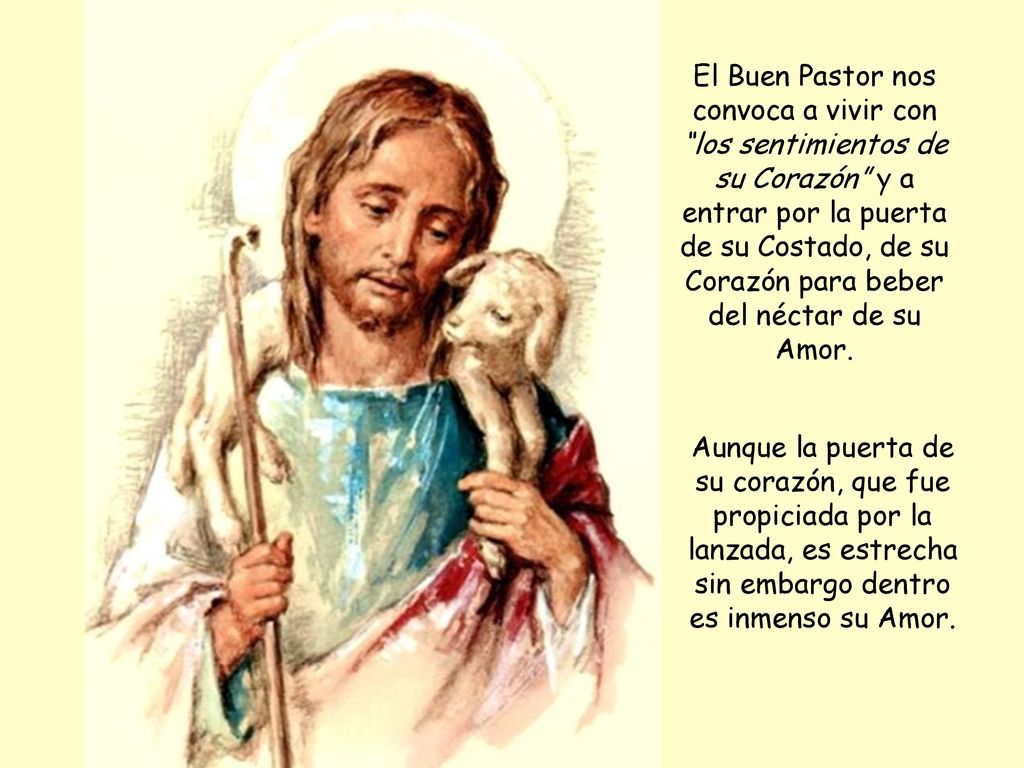 El Buen Pastor nos convoca a vivir con los sentimientos de su Corazón y a entrar por la puerta de su Costado, de su Corazón para beber del néctar de su Amor.
