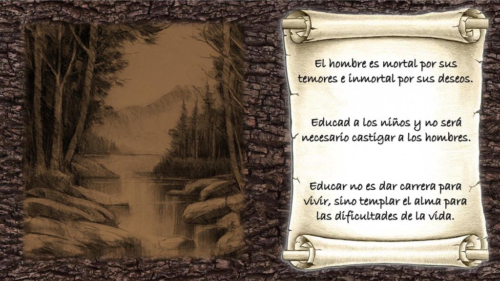 El hombre es mortal por sus temores e inmortal por sus deseos.