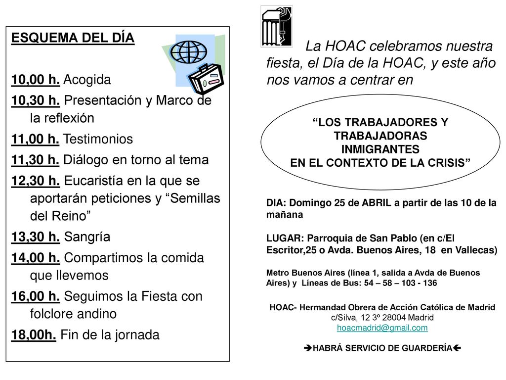 ESQUEMA DEL DÍA 10,00 h. Acogida. 10,30 h. Presentación y Marco de la reflexión. 11,00 h. Testimonios.