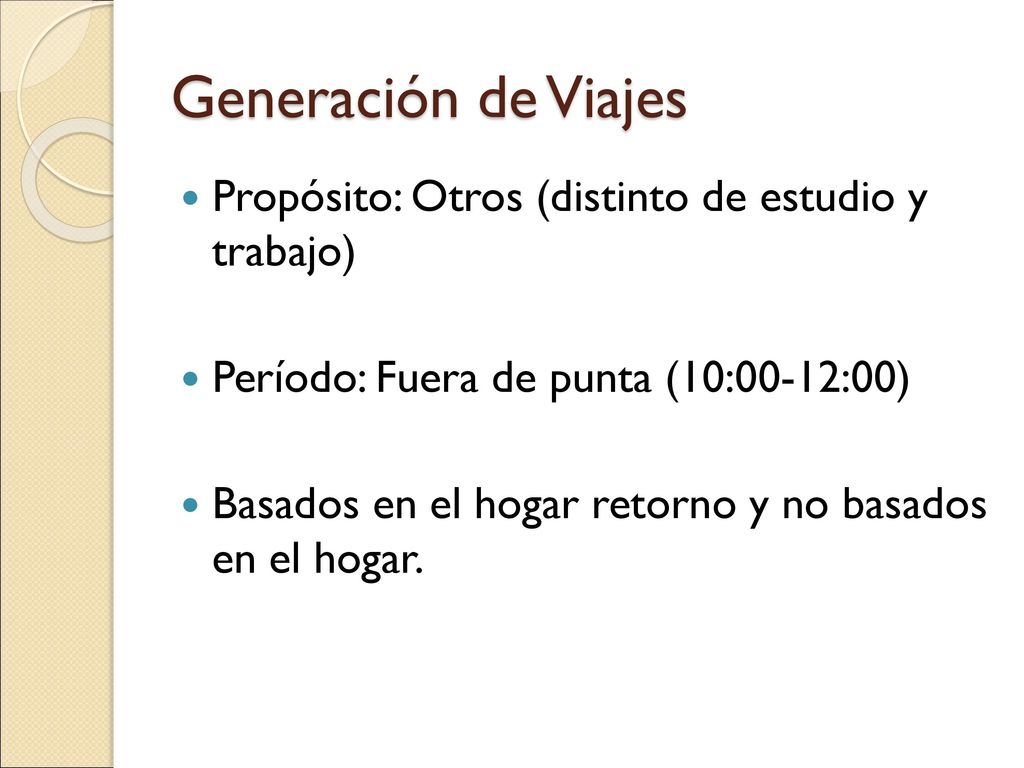 Generación de Viajes Propósito: Otros (distinto de estudio y trabajo)