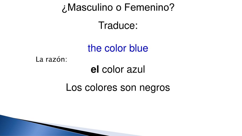 ¿Masculino o Femenino Traduce: the color blue el color azul