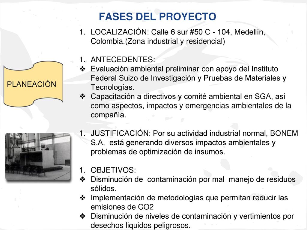 FASES DEL PROYECTO LOCALIZACIÓN: Calle 6 sur #50 C - 104, Medellín, Colombia.(Zona industrial y residencial)