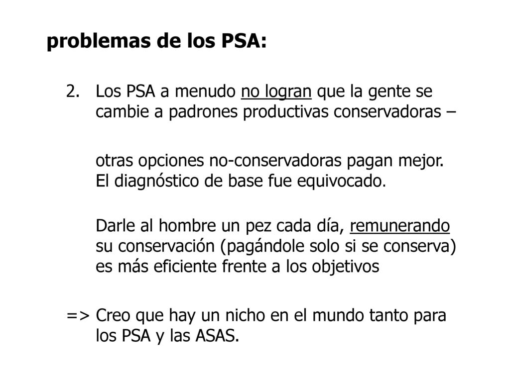 problemas de los PSA: Los PSA a menudo no logran que la gente se cambie a padrones productivas conservadoras –