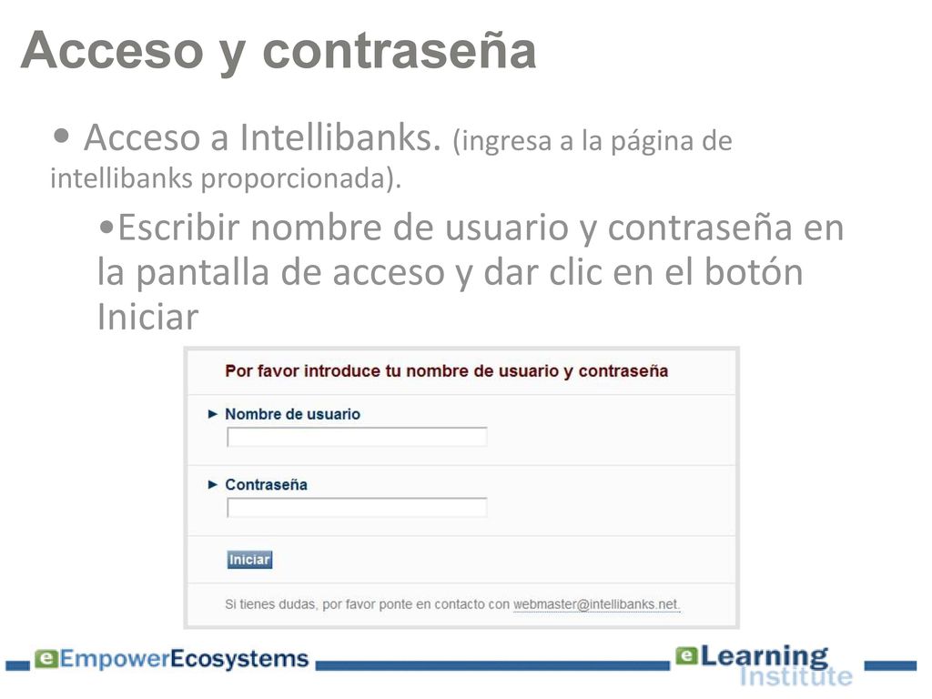 Acceso y contraseña Acceso a Intellibanks. (ingresa a la página de intellibanks proporcionada).