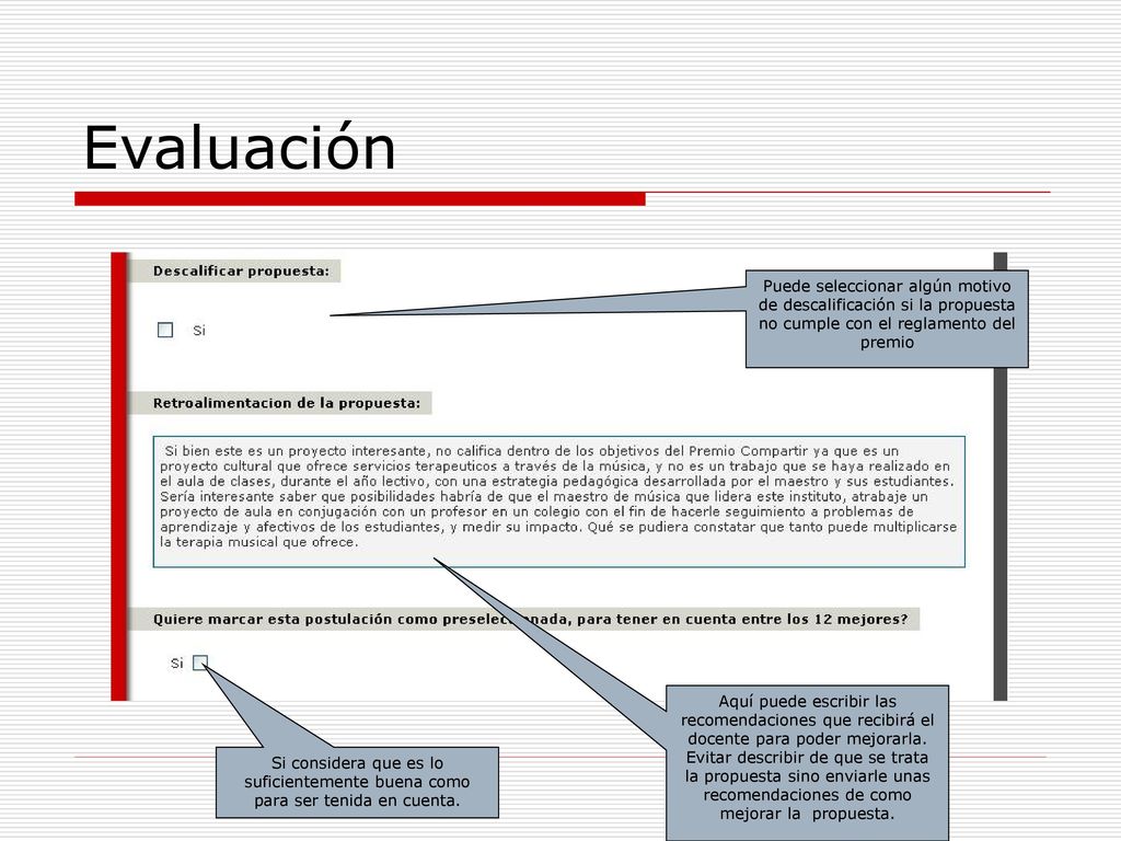 Evaluación Puede seleccionar algún motivo de descalificación si la propuesta no cumple con el reglamento del premio.