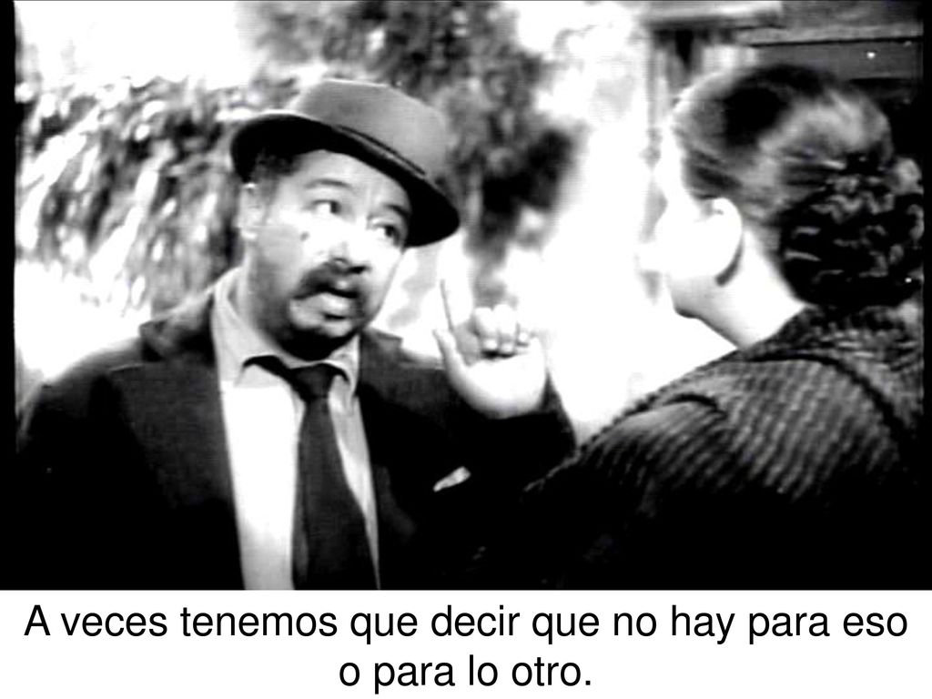 A veces tenemos que decir que no hay para eso o para lo otro.
