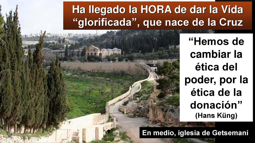 Ha llegado la HORA de dar la Vida glorificada , que nace de la Cruz