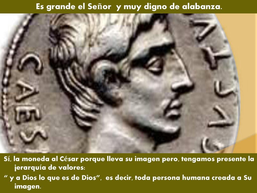 Es grande el Señor y muy digno de alabanza.