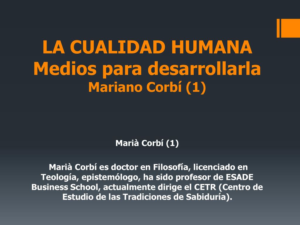 LA CUALIDAD HUMANA Medios para desarrollarla Mariano Corbí (1)