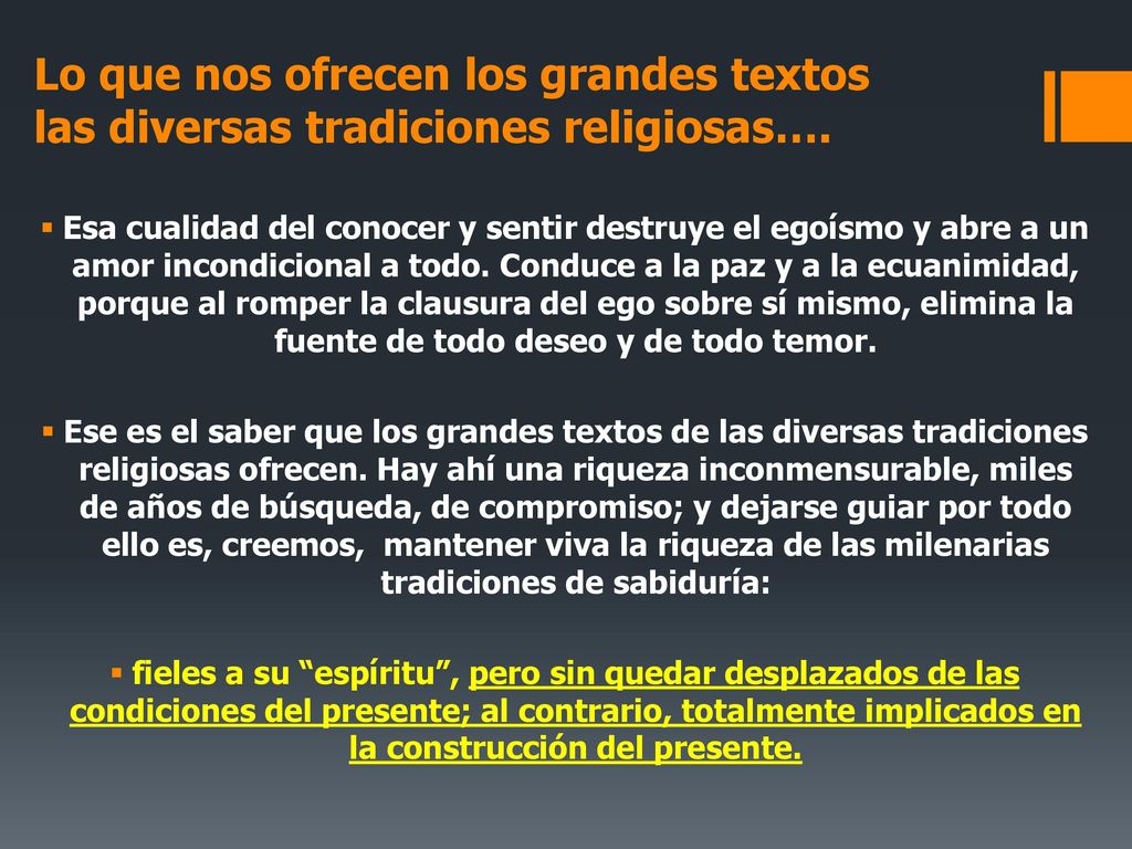 Lo que nos ofrecen los grandes textos las diversas tradiciones religiosas….