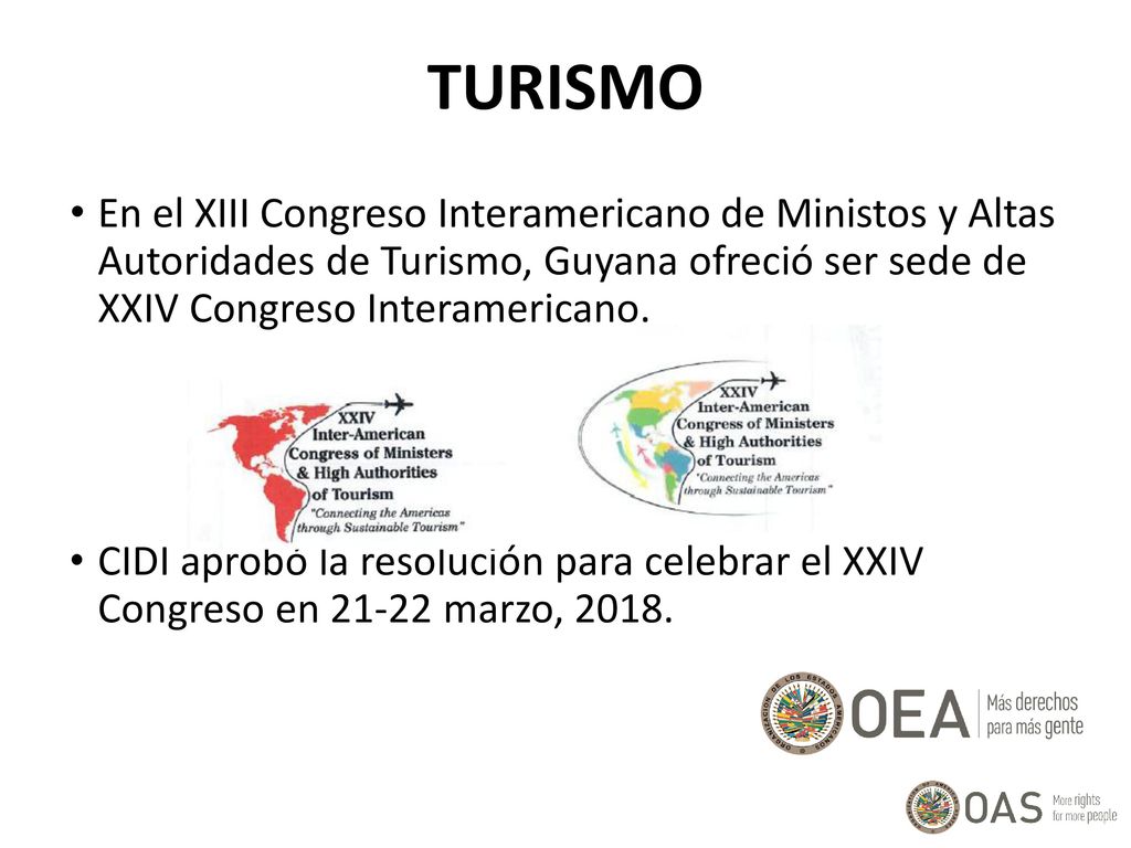 TURISMO En el XIII Congreso Interamericano de Ministos y Altas Autoridades de Turismo, Guyana ofreció ser sede de XXIV Congreso Interamericano.