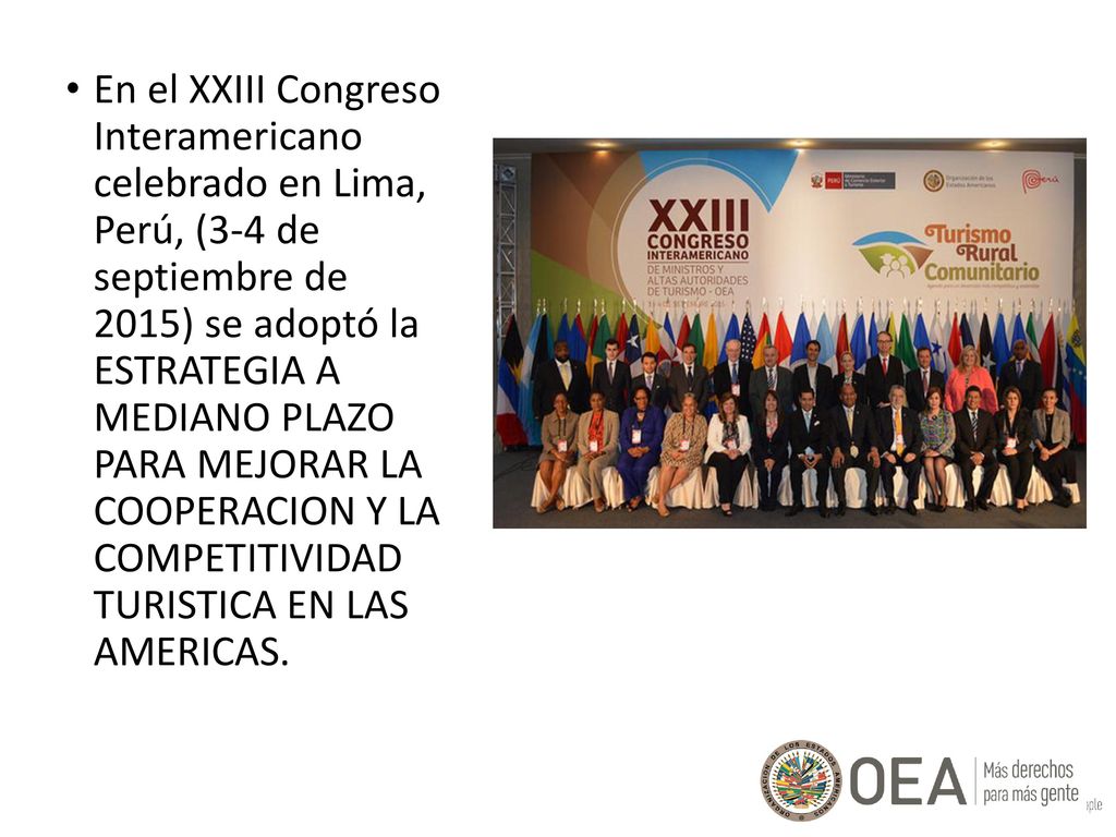 En el XXIII Congreso Interamericano celebrado en Lima, Perú, (3-4 de septiembre de 2015) se adoptó la ESTRATEGIA A MEDIANO PLAZO PARA MEJORAR LA COOPERACION Y LA COMPETITIVIDAD TURISTICA EN LAS AMERICAS.