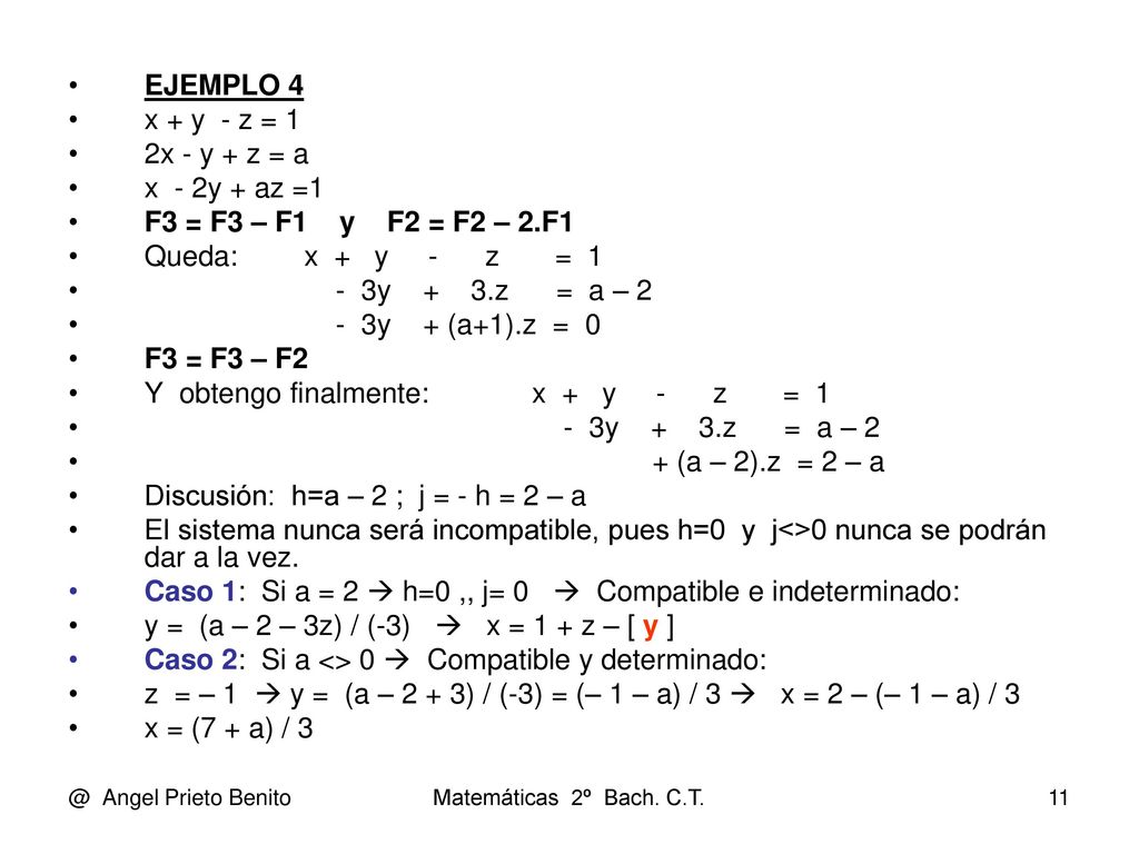 Y obtengo finalmente: x + y - z = 1 + (a – 2).z = 2 – a