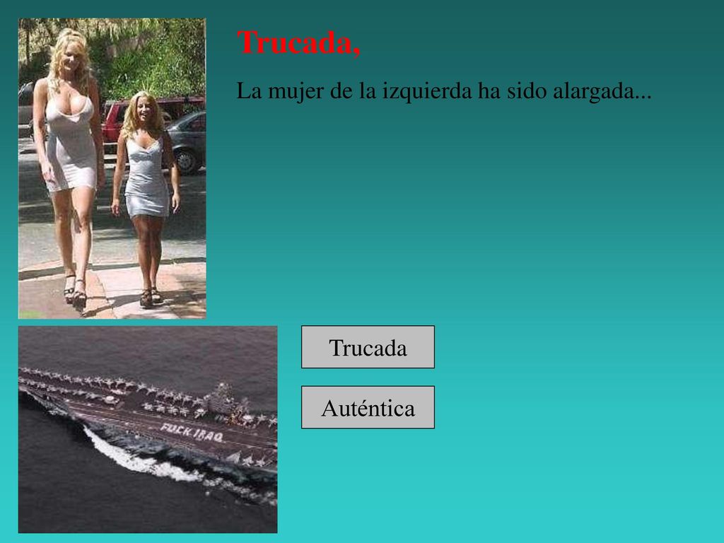 Trucada, La mujer de la izquierda ha sido alargada... Trucada