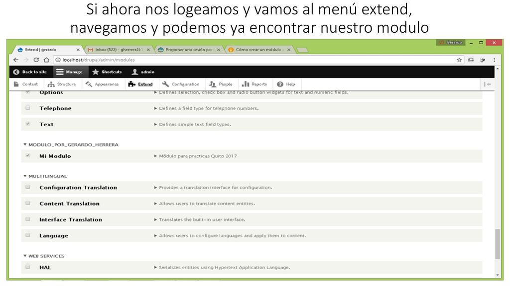 Si ahora nos logeamos y vamos al menú extend, navegamos y podemos ya encontrar nuestro modulo