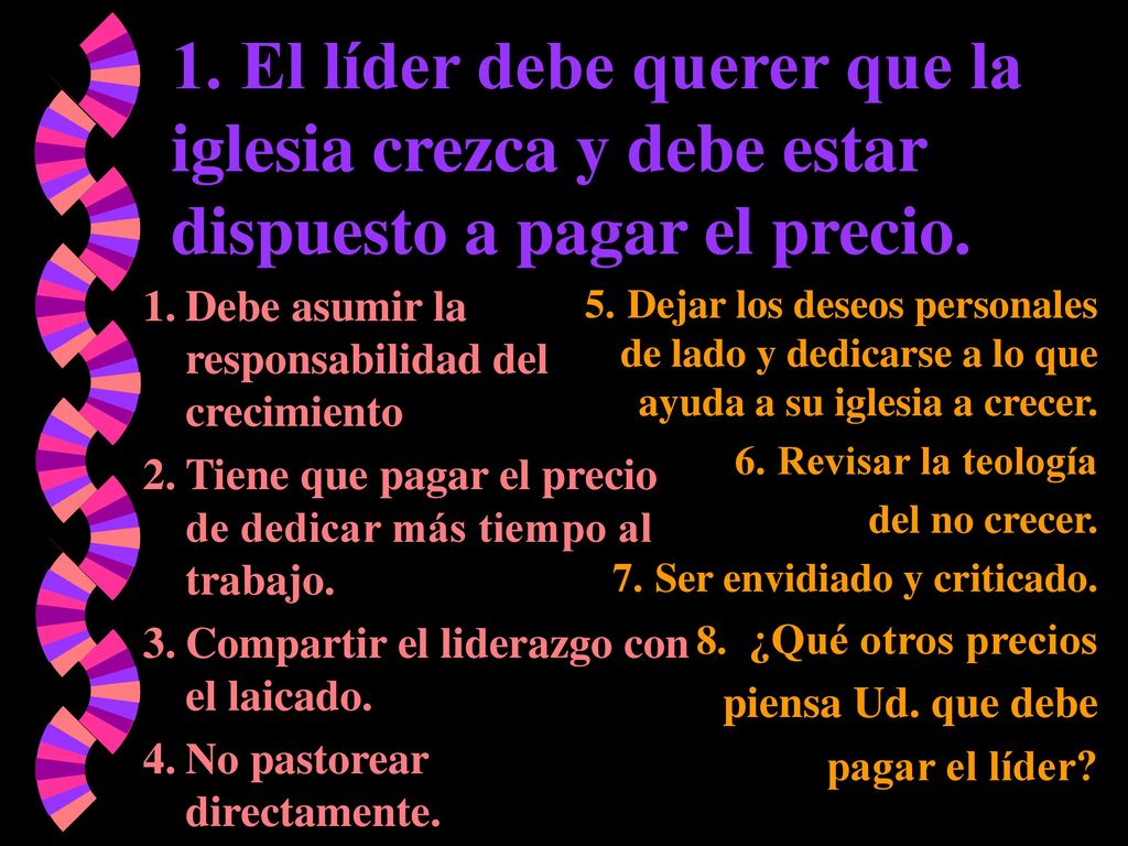 1. El líder debe querer que la iglesia crezca y debe estar dispuesto a pagar el precio.