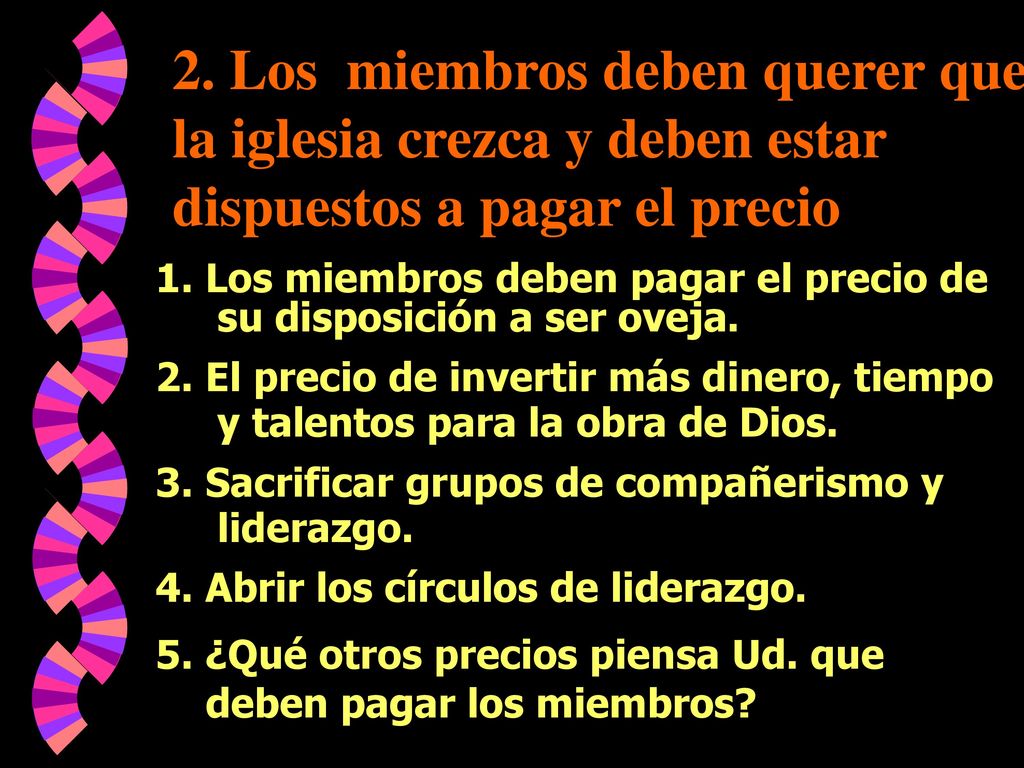 2. Los miembros deben querer que la iglesia crezca y deben estar dispuestos a pagar el precio