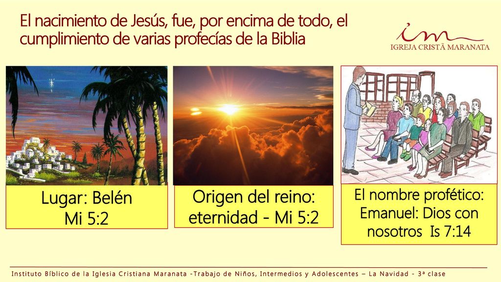 Lugar: Belén Mi 5:2 Origen del reino: eternidad - Mi 5:2