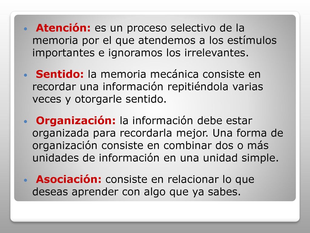 Atención: es un proceso selectivo de la memoria por el que atendemos a los estímulos importantes e ignoramos los irrelevantes.