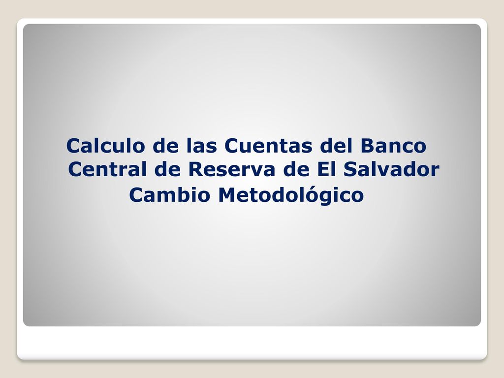 Calculo de las Cuentas del Banco Central de Reserva de El Salvador