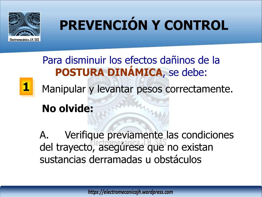 Para disminuir los efectos dañinos de la POSTURA DINÁMICA, se debe: