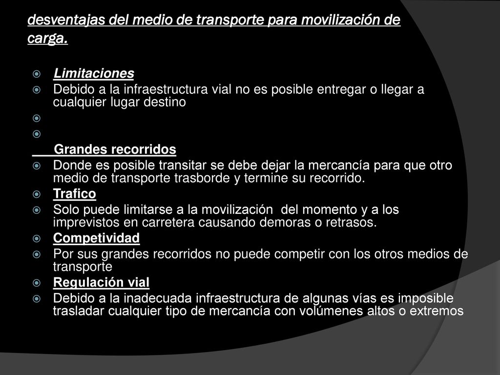 desventajas del medio de transporte para movilización de carga.