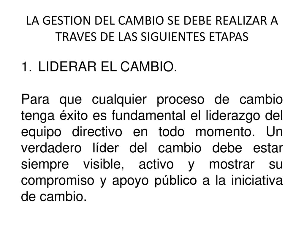LA GESTION DEL CAMBIO SE DEBE REALIZAR A TRAVES DE LAS SIGUIENTES ETAPAS