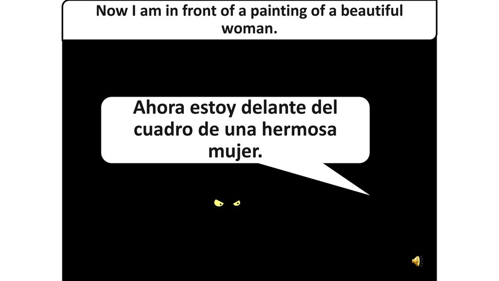 Ahora estoy delante del cuadro de una hermosa mujer.