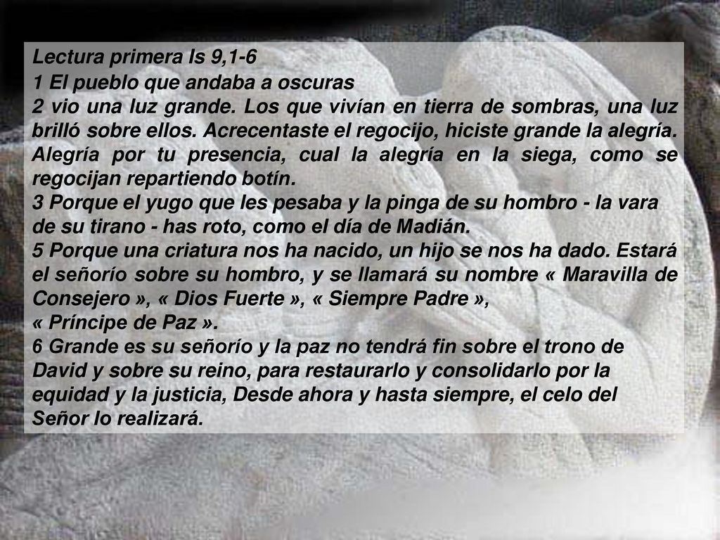 Lectura primera Is 9,1-6 1 El pueblo que andaba a oscuras.
