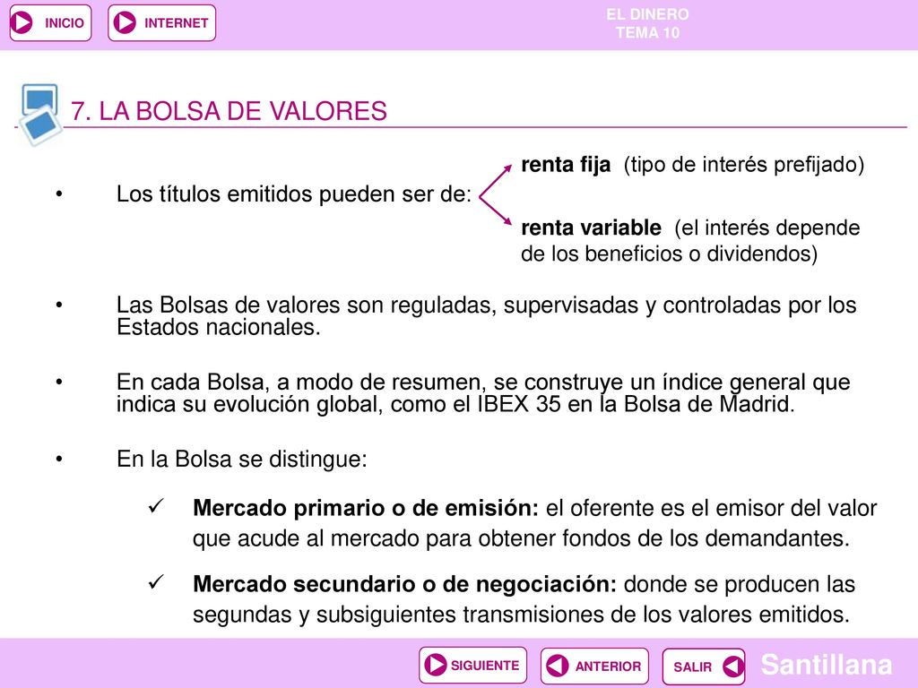 7. LA BOLSA DE VALORES Los títulos emitidos pueden ser de: