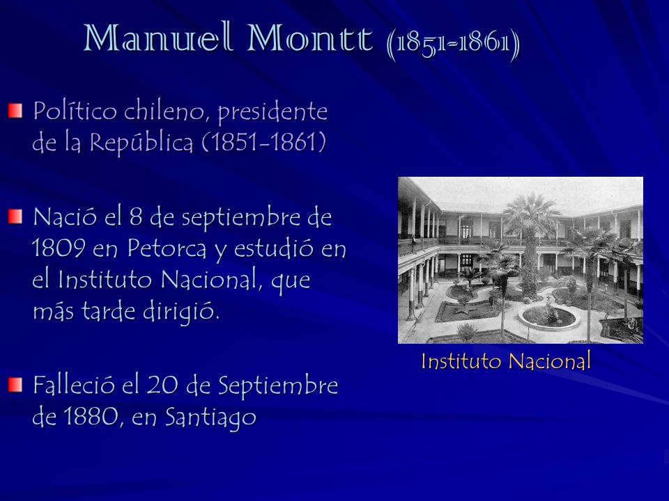 Manuel Montt ( ) Político chileno, presidente de la República ( )