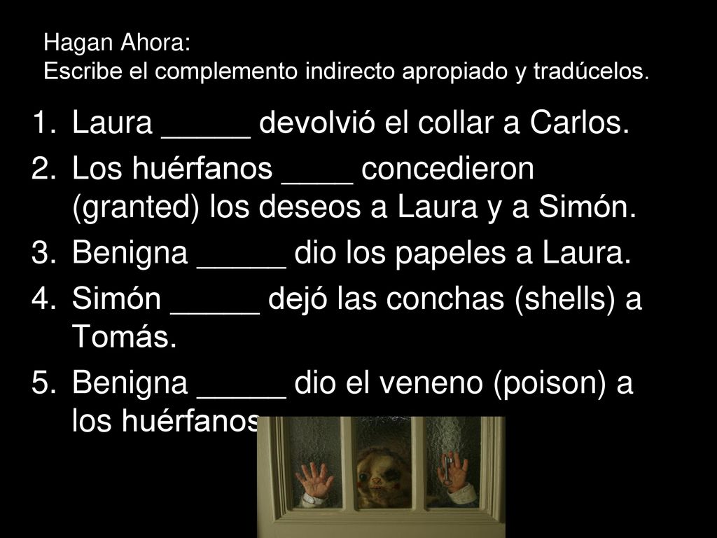 Hagan Ahora: Escribe el complemento indirecto apropiado y tradúcelos.
