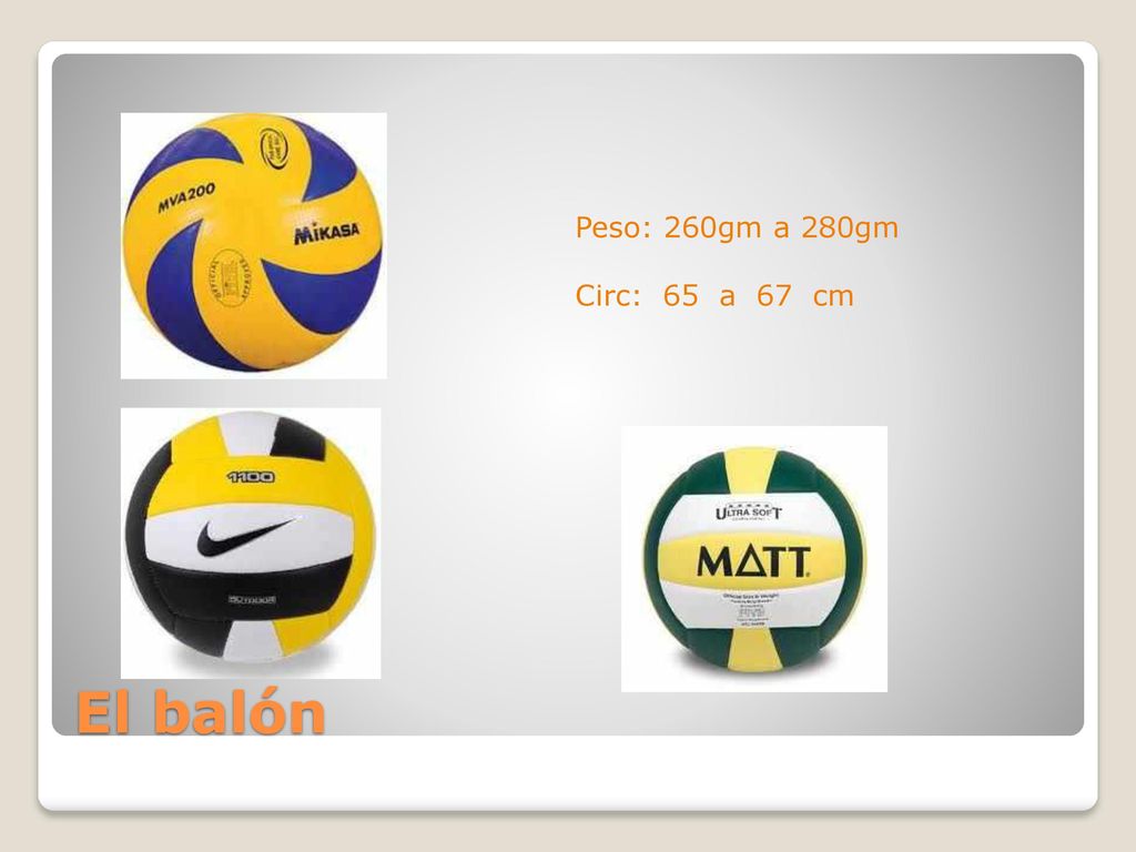 Peso: 260gm a 280gm Circ: 65 a 67 cm El balón