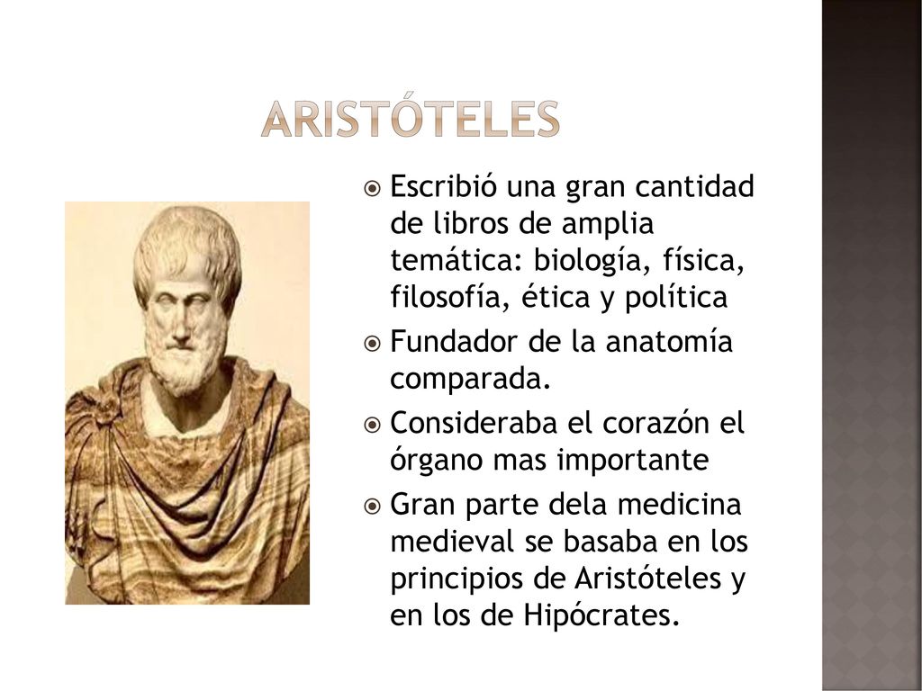 Aristóteles Escribió una gran cantidad de libros de amplia temática: biología, física, filosofía, ética y política.