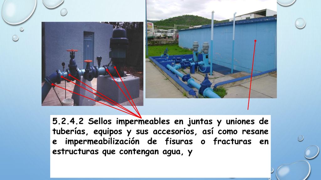 Sellos impermeables en juntas y uniones de tuberías, equipos y sus accesorios, así como resane e impermeabilización de fisuras o fracturas en estructuras que contengan agua, y