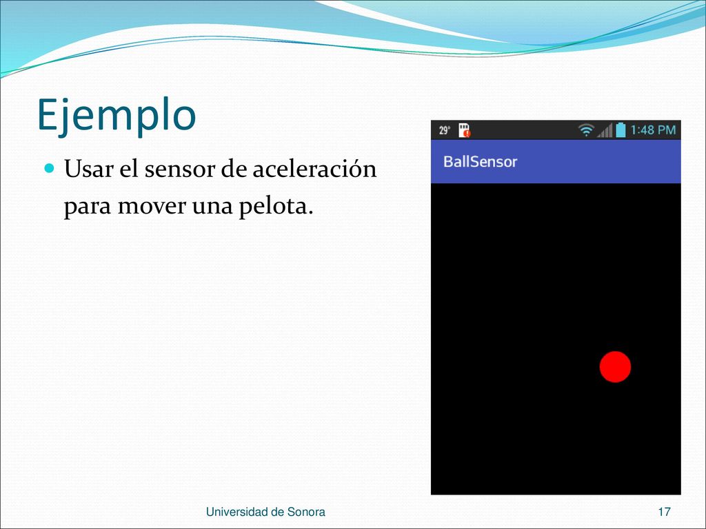 Ejemplo Usar el sensor de aceleración para mover una pelota.
