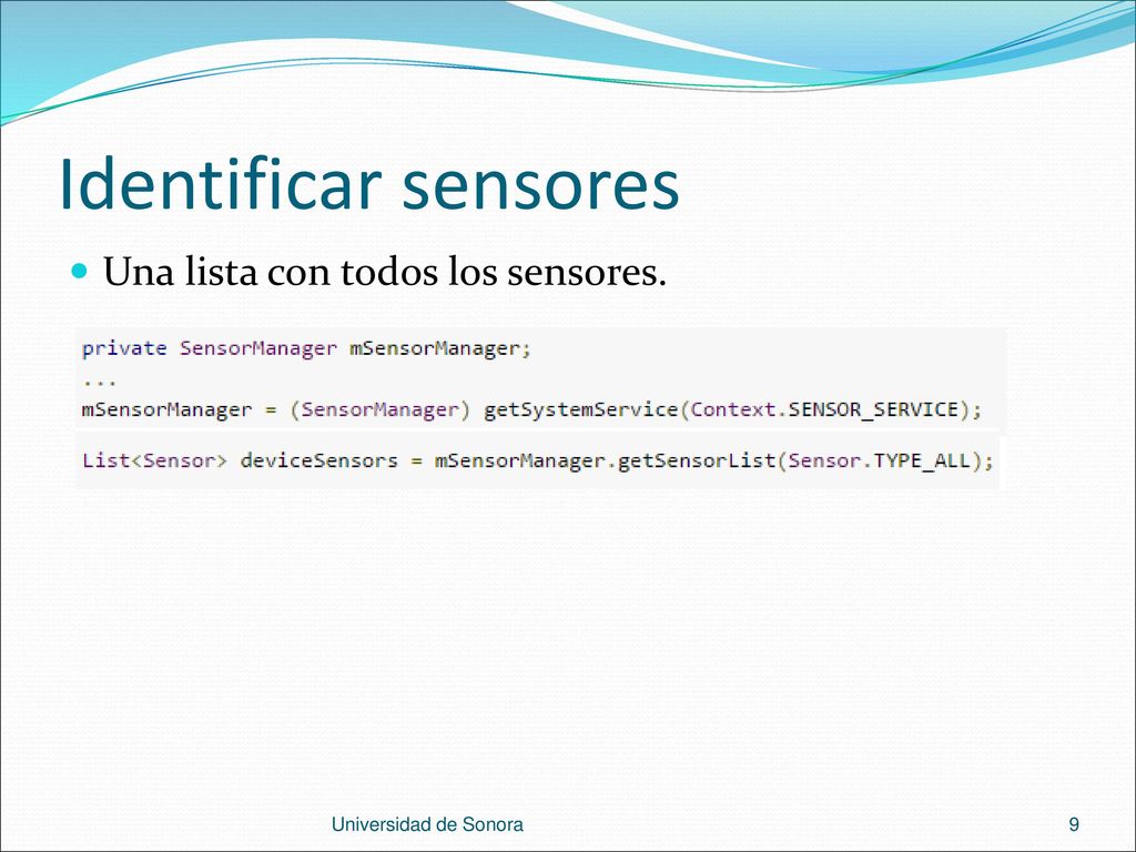 Identificar sensores Una lista con todos los sensores.