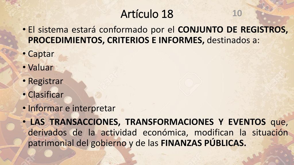 Artículo 18 El sistema estará conformado por el CONJUNTO DE REGISTROS, PROCEDIMIENTOS, CRITERIOS E INFORMES, destinados a: