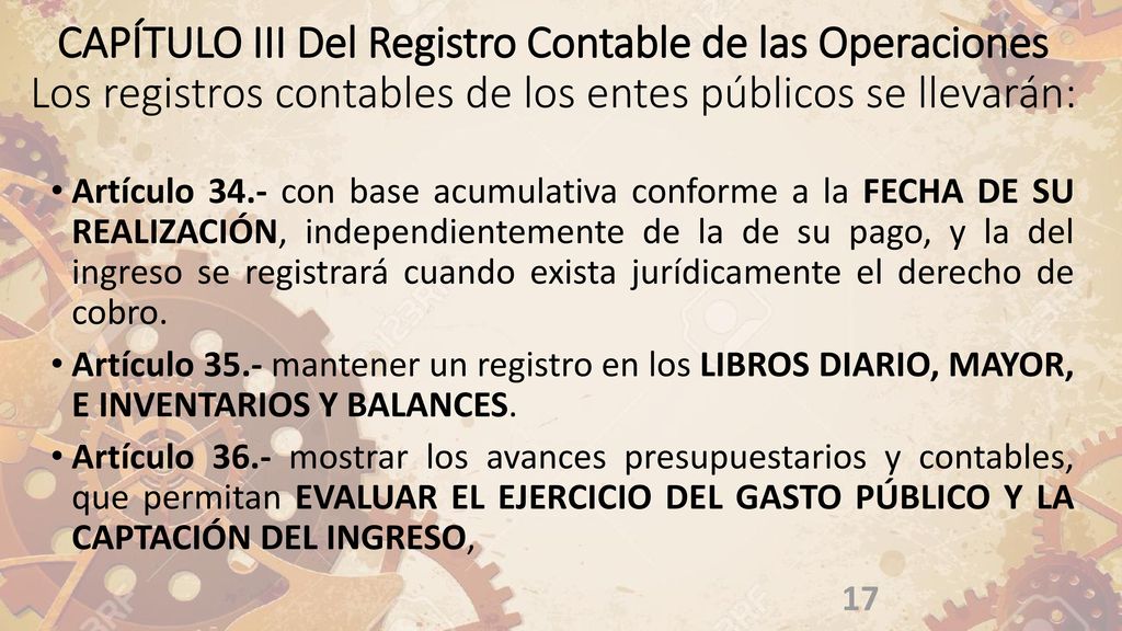 CAPÍTULO III Del Registro Contable de las Operaciones Los registros contables de los entes públicos se llevarán:
