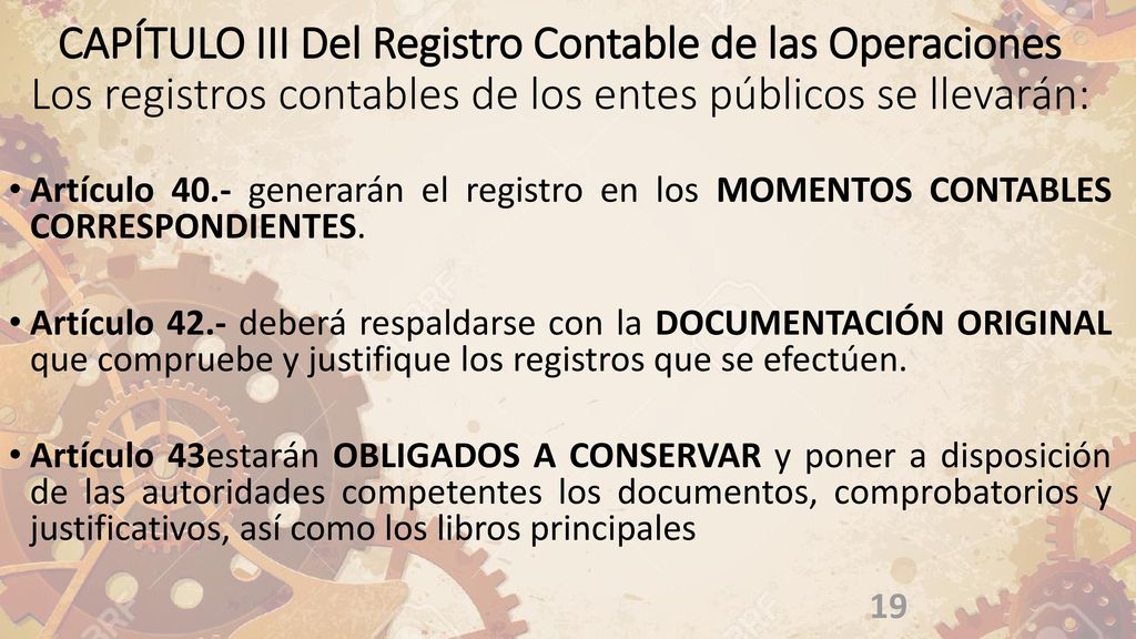 CAPÍTULO III Del Registro Contable de las Operaciones Los registros contables de los entes públicos se llevarán: