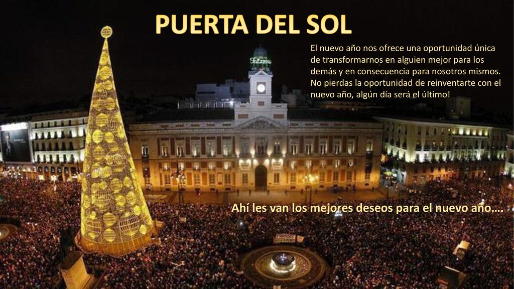 PUERTA DEL SOL Ahí les van los mejores deseos para el nuevo año….