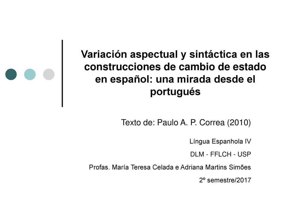 Variación aspectual y sintáctica en las construcciones de cambio de estado en español: una mirada desde el portugués