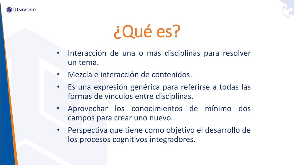 ¿Qué es Interacción de una o más disciplinas para resolver un tema.