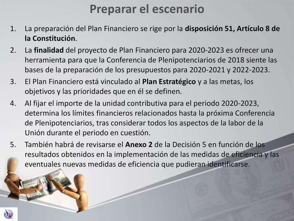 Preparar el escenario La preparación del Plan Financiero se rige por la disposición 51, Artículo 8 de la Constitución.