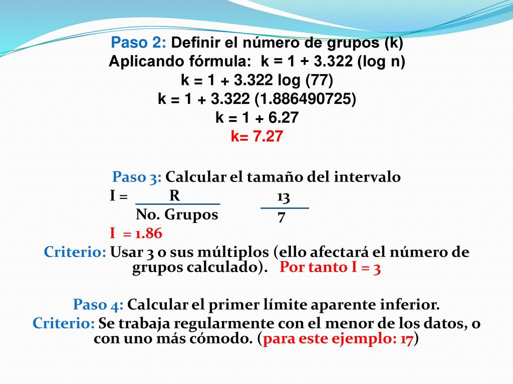 Paso 2: Definir el número de grupos (k) Aplicando fórmula: k = 1 + 3