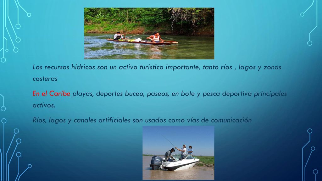 Los recursos hídricos son un activo turístico importante, tanto ríos , lagos y zonas costeras En el Caribe playas, deportes buceo, paseos, en bote y pesca deportiva principales activos.